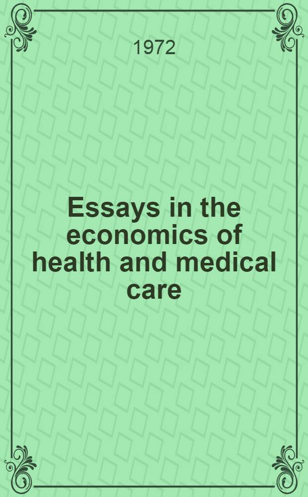 Essays in the economics of health and medical care : Symposium