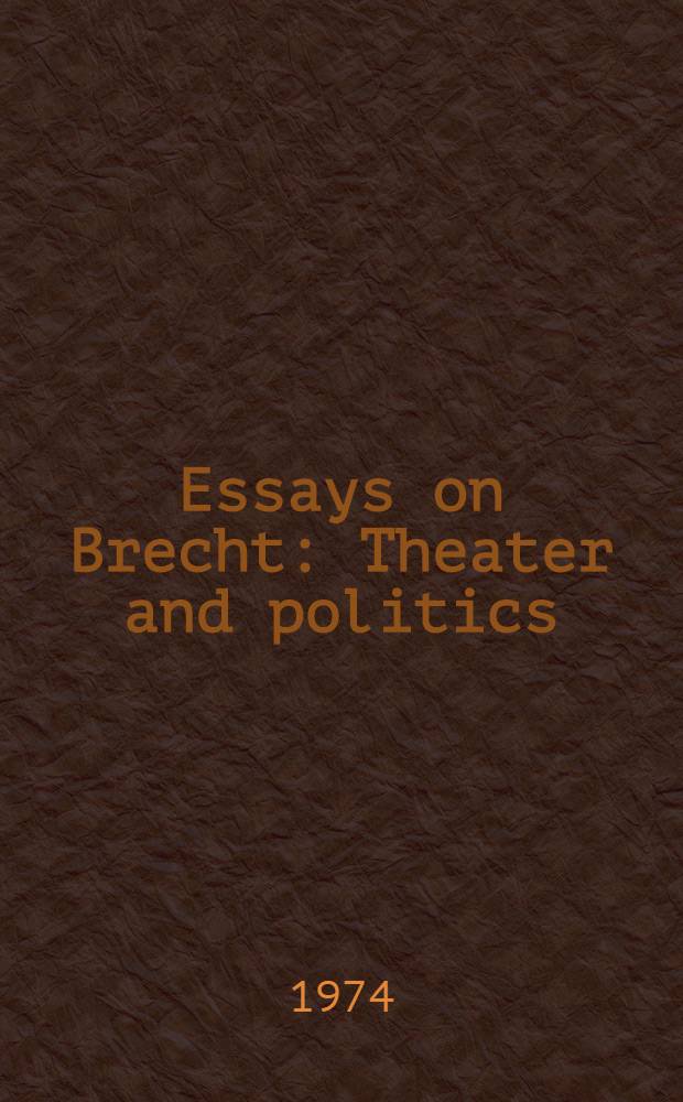 Essays on Brecht : Theater and politics