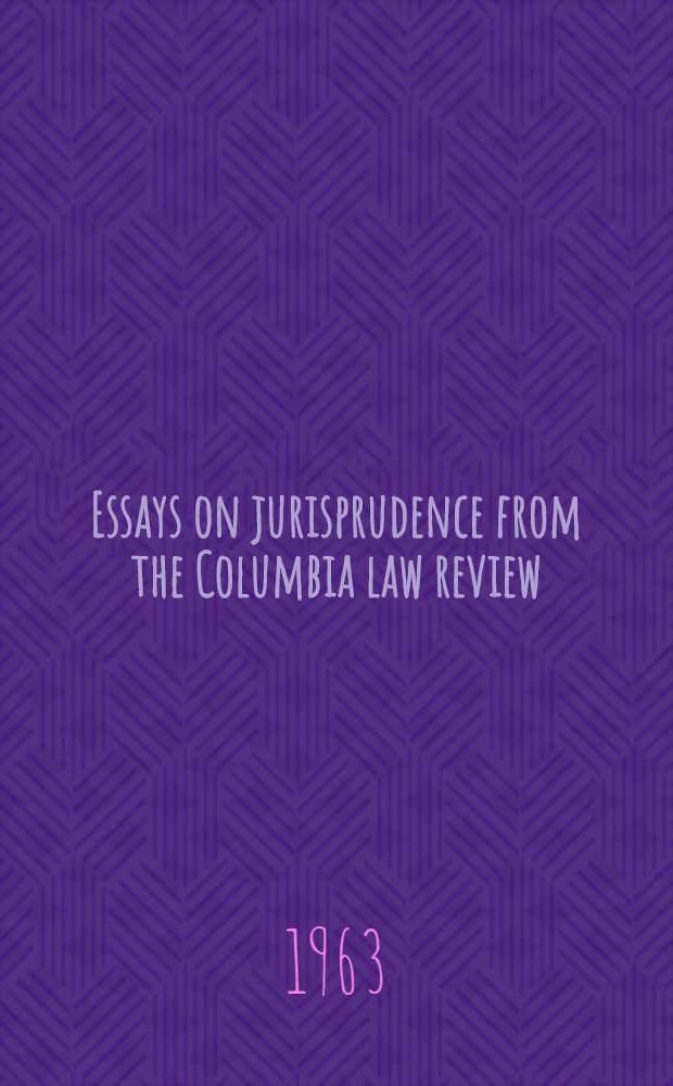 Essays on jurisprudence from the Columbia law review