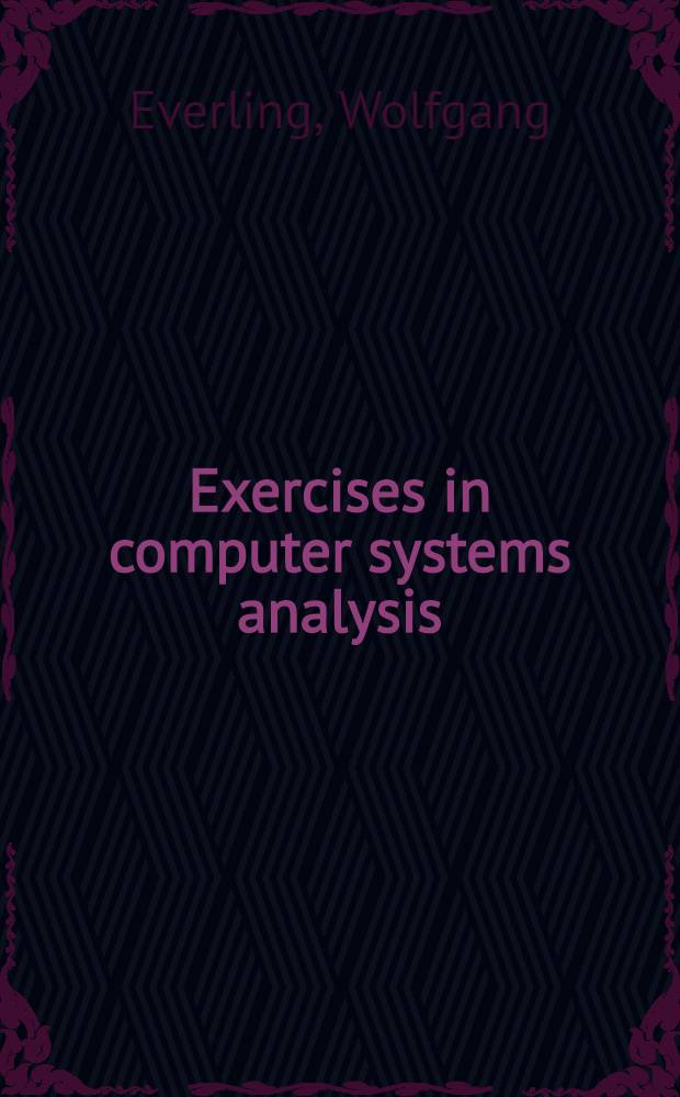 Exercises in computer systems analysis