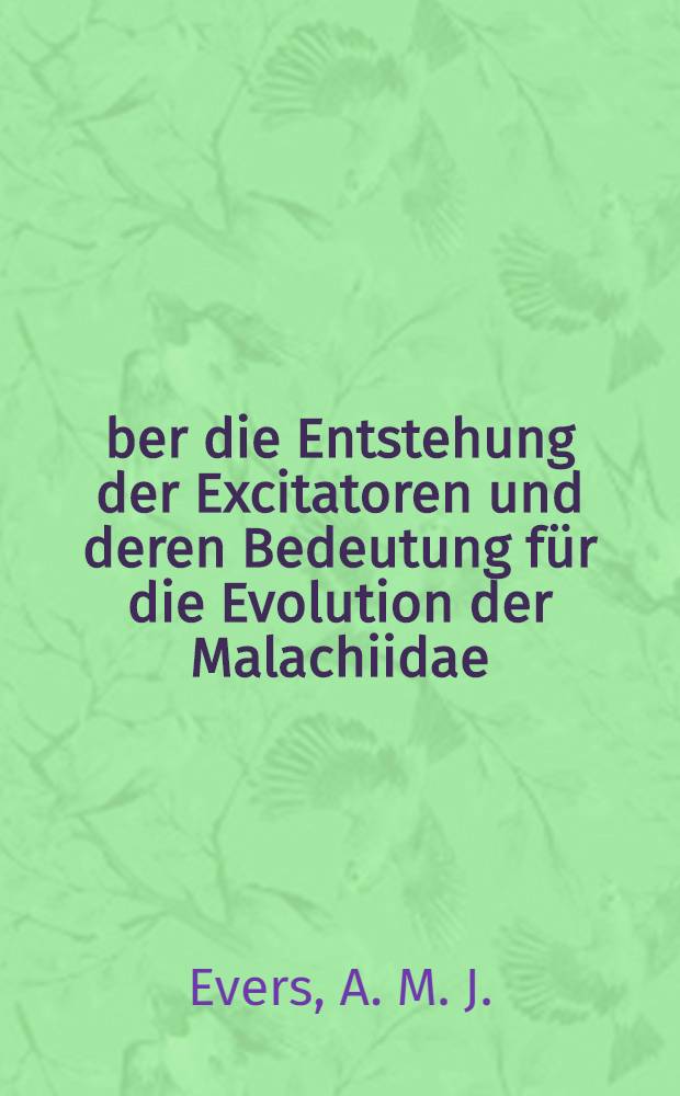 Über die Entstehung der Excitatoren und deren Bedeutung für die Evolution der Malachiidae (Col.)