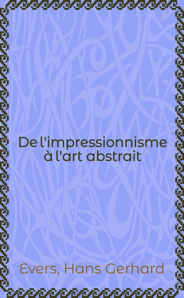 De l'impressionnisme à l'art abstrait