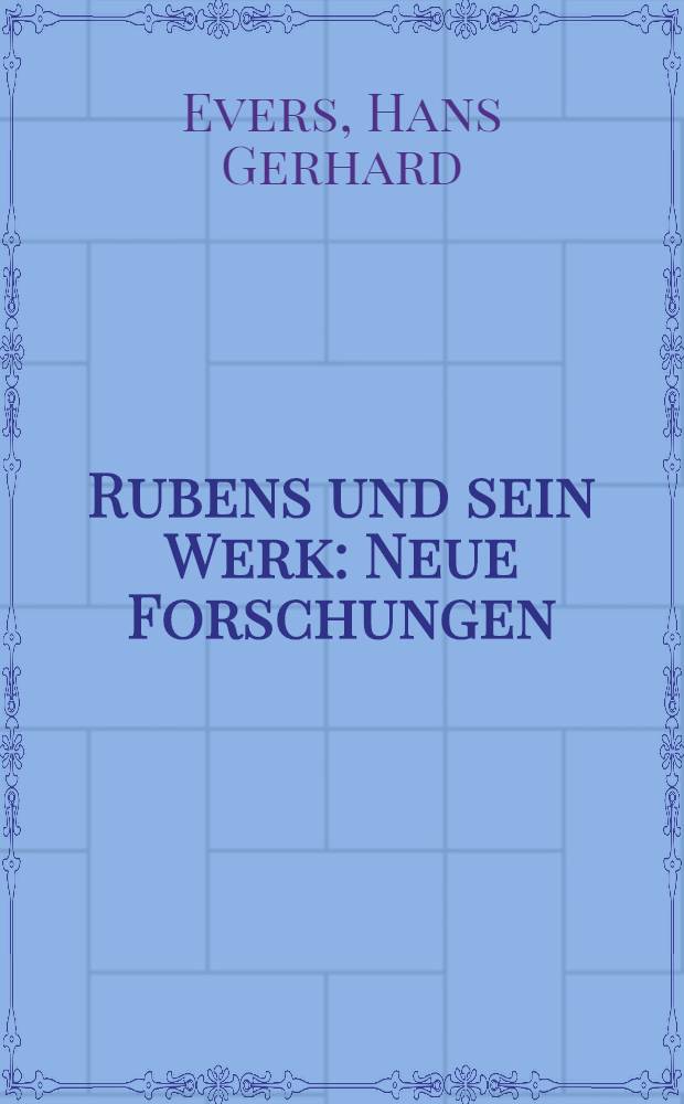 Rubens und sein Werk : Neue Forschungen