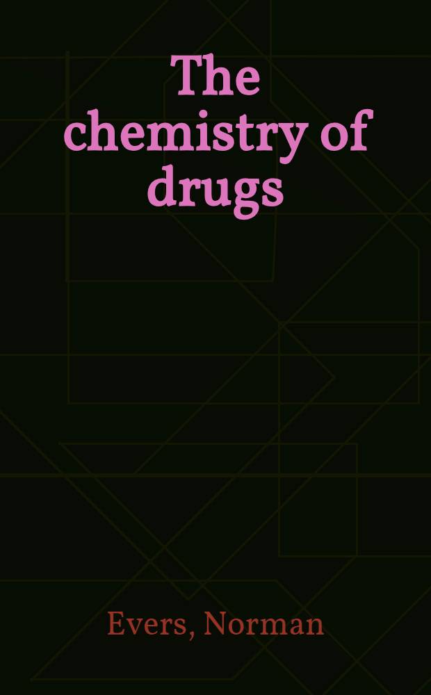 The chemistry of drugs