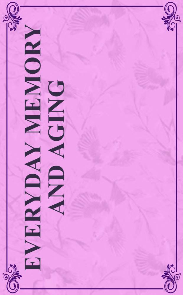 Everyday memory and aging : Current research a. methodology