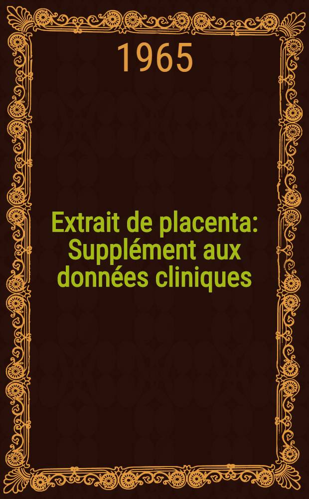 Extrait de placenta : Supplément aux données cliniques