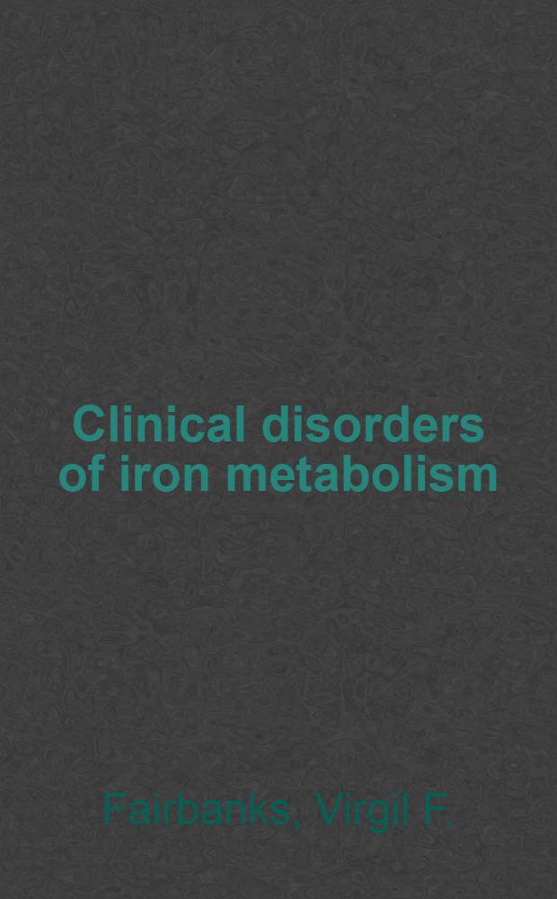 Clinical disorders of iron metabolism