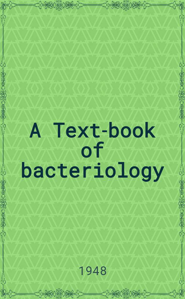A Text-book of bacteriology