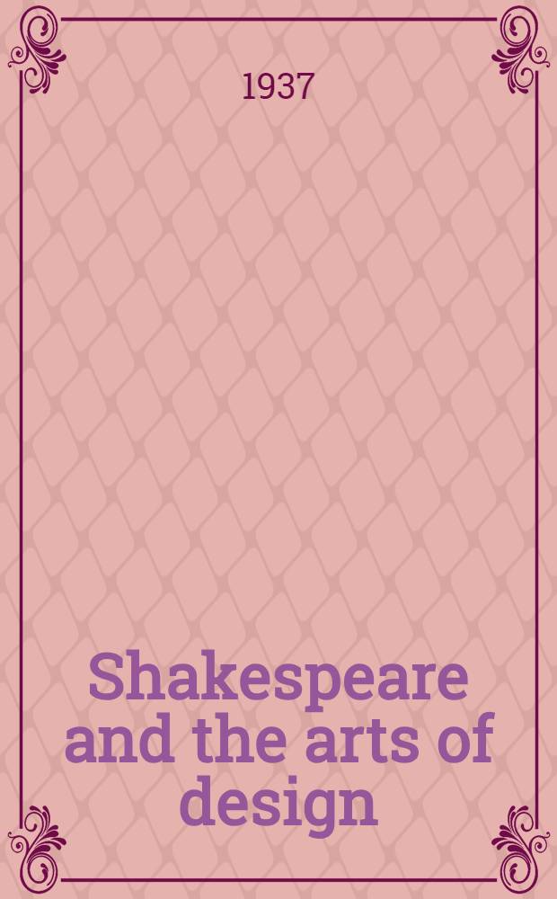 Shakespeare and the arts of design : (Architecture, sculpture and painting)