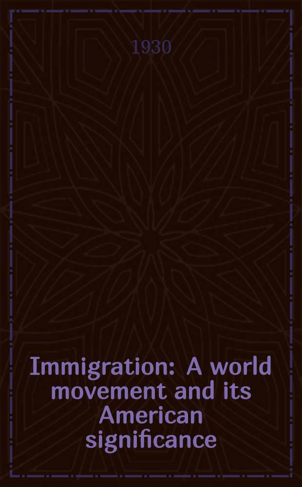 Immigration : A world movement and its American significance