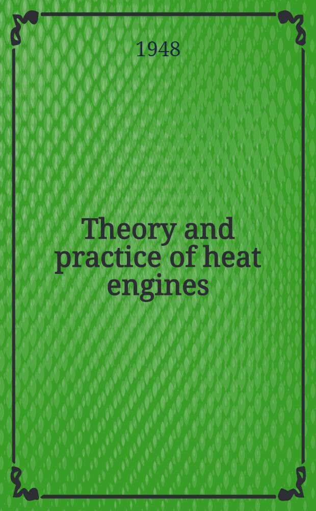 Theory and practice of heat engines