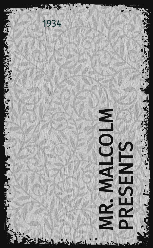 Mr. Malcolm presents