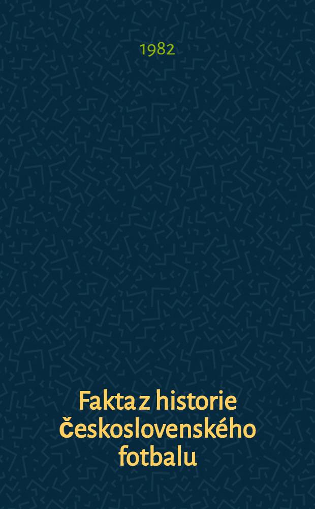 Fakta z historie československého fotbalu