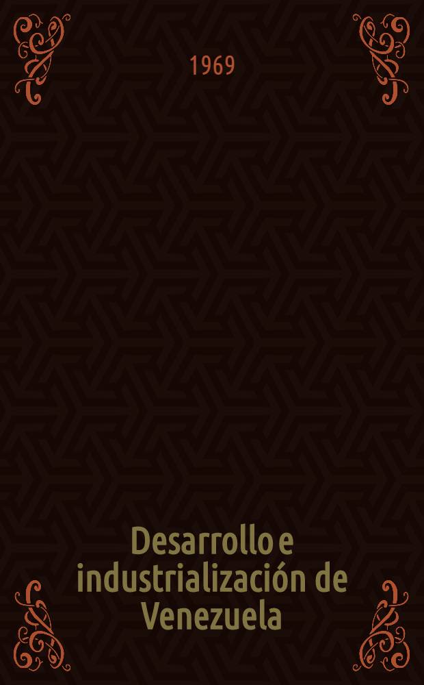 Desarrollo e industrializaci&oacute;n de Venezuela : Un enfoque metodol&oacute;gico