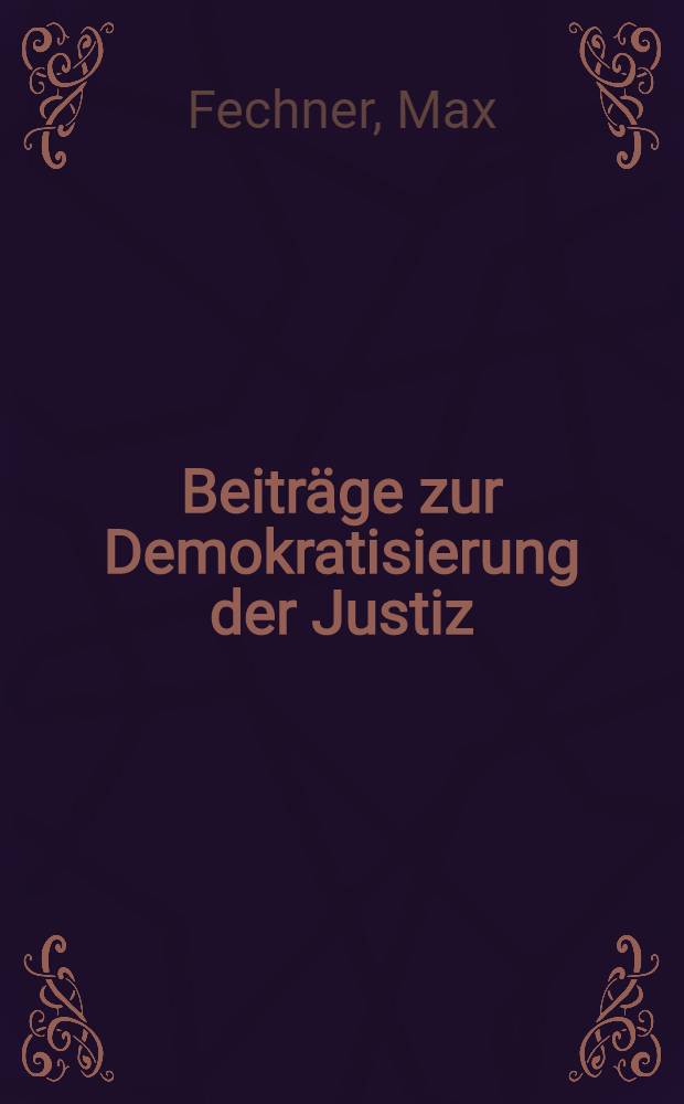 Beitr&auml;ge zur Demokratisierung der Justiz