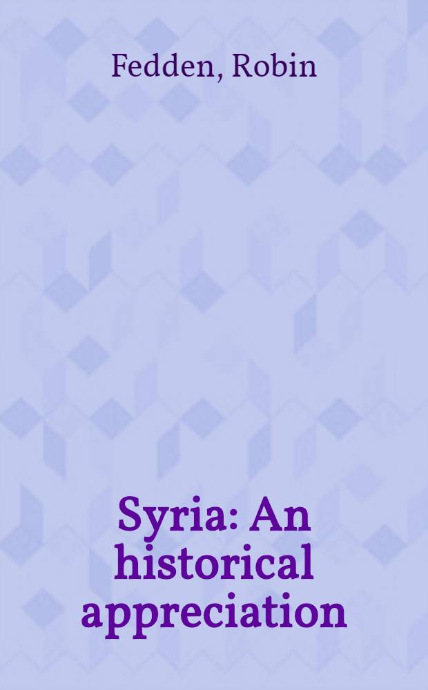 Syria : An historical appreciation