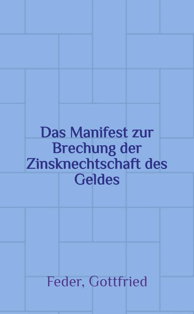 Das Manifest zur Brechung der Zinsknechtschaft des Geldes