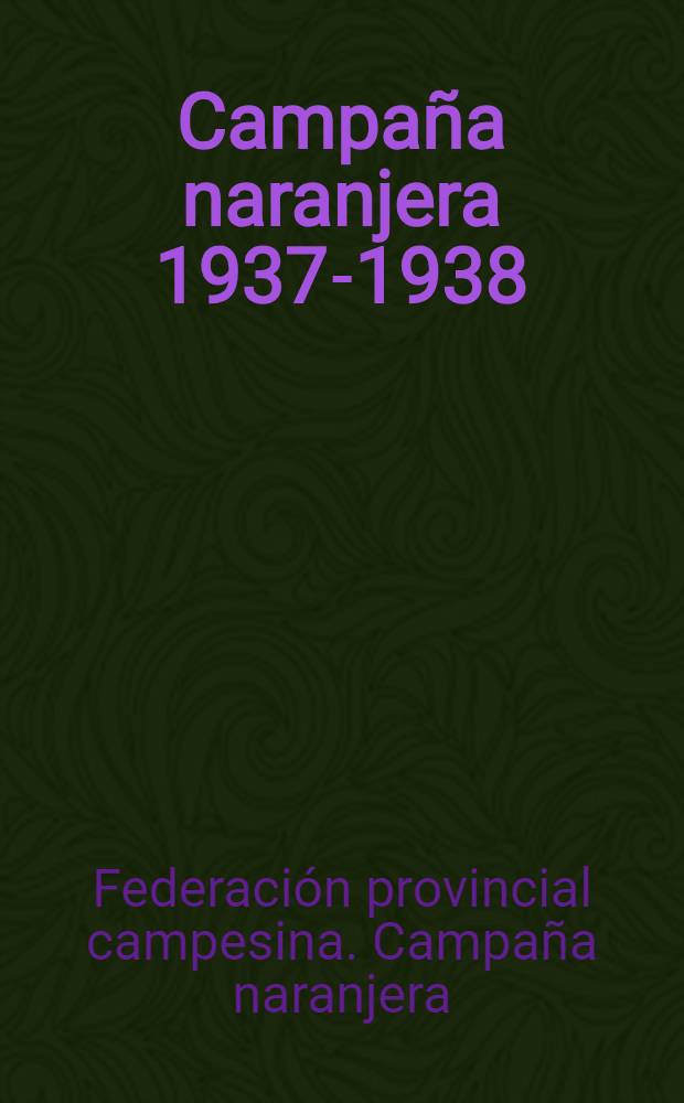 Campaña naranjera 1937-1938 : Cómo entiende la Federación provincial campesina que exportarse
