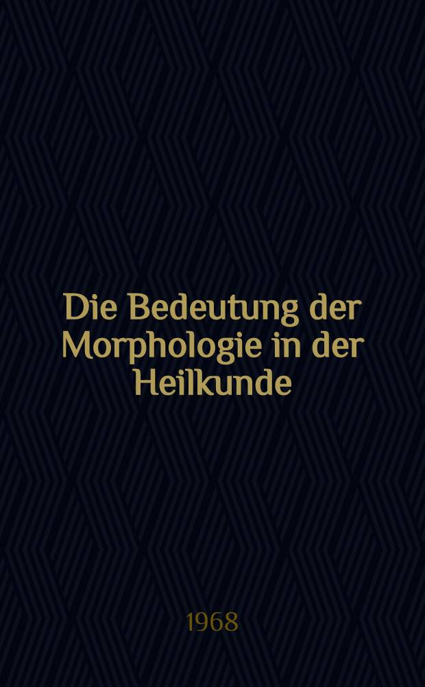 Die Bedeutung der Morphologie in der Heilkunde