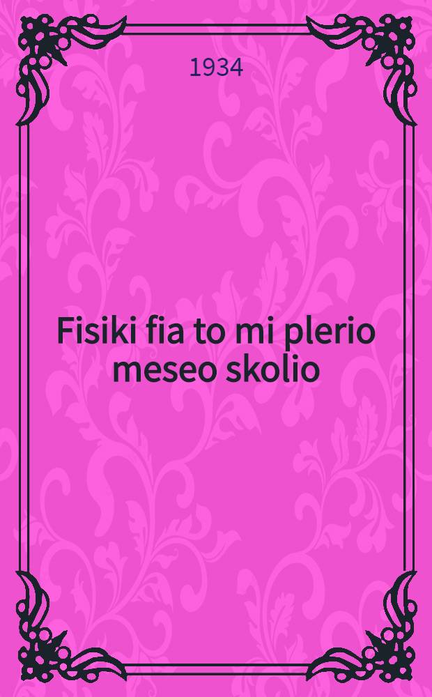 ... Fisiki fia to mi plerio meseo skolio