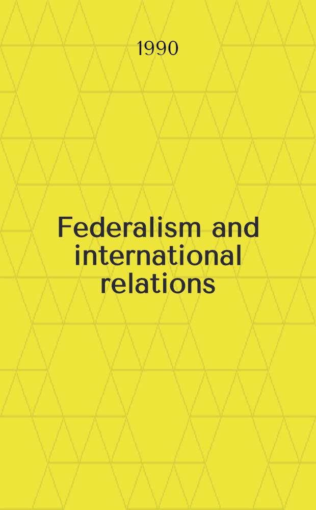 Federalism and international relations : The role of subnat. units