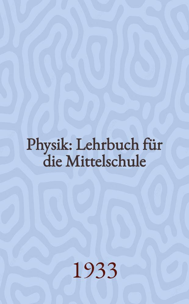 ... Physik : Lehrbuch für die Mittelschule