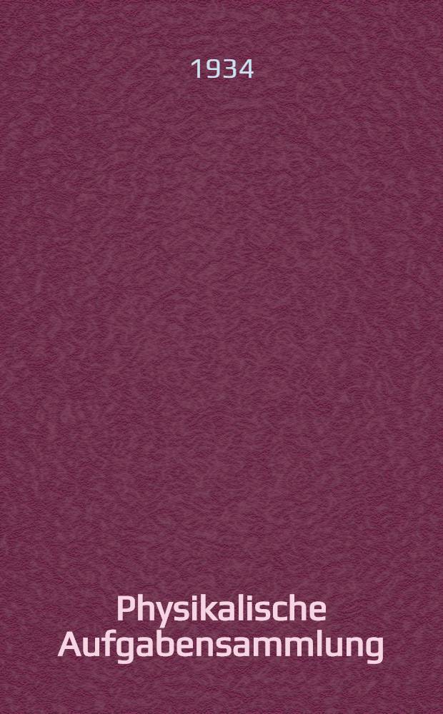 ... Physikalische Aufgabensammlung : Für die 5.-7. Klasse der Mittelschulen