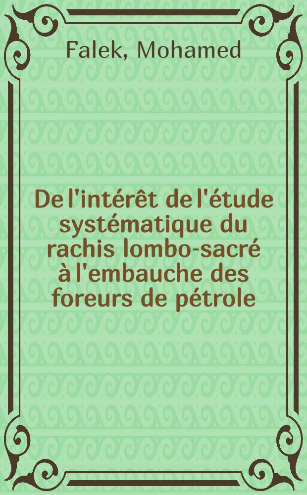 De l'intérêt de l'étude systématique du rachis lombo-sacré à l'embauche des foreurs de pétrole : Thèse ..