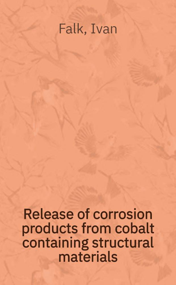Release of corrosion products from cobalt containing structural materials