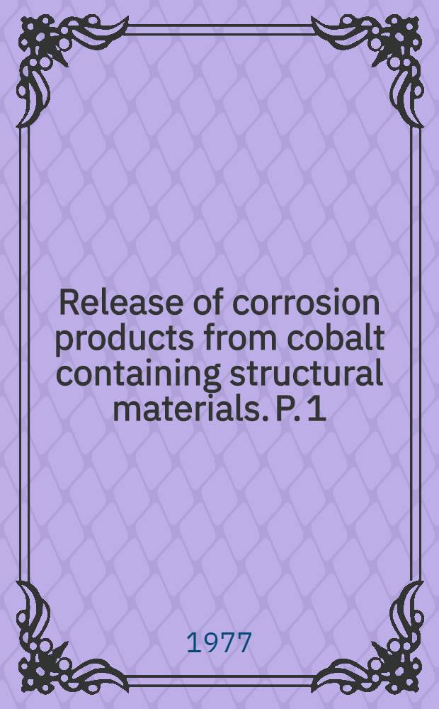 Release of corrosion products from cobalt containing structural materials. P. 1 : 18Cr8Ni-steel
