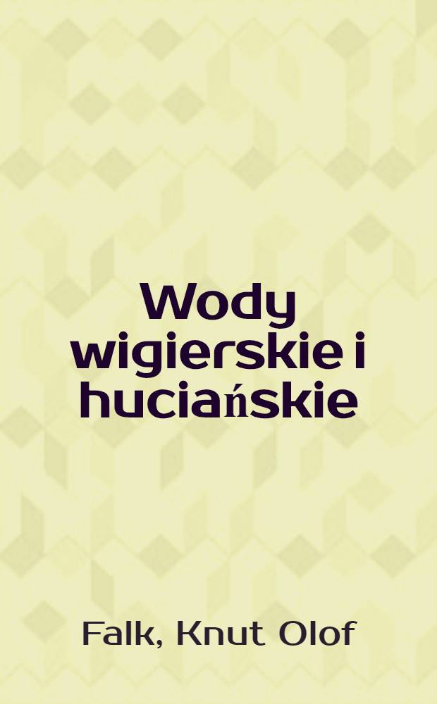 Wody wigierskie i huciańskie : Studium toponomastyczne : Rozprawa doktorska ..