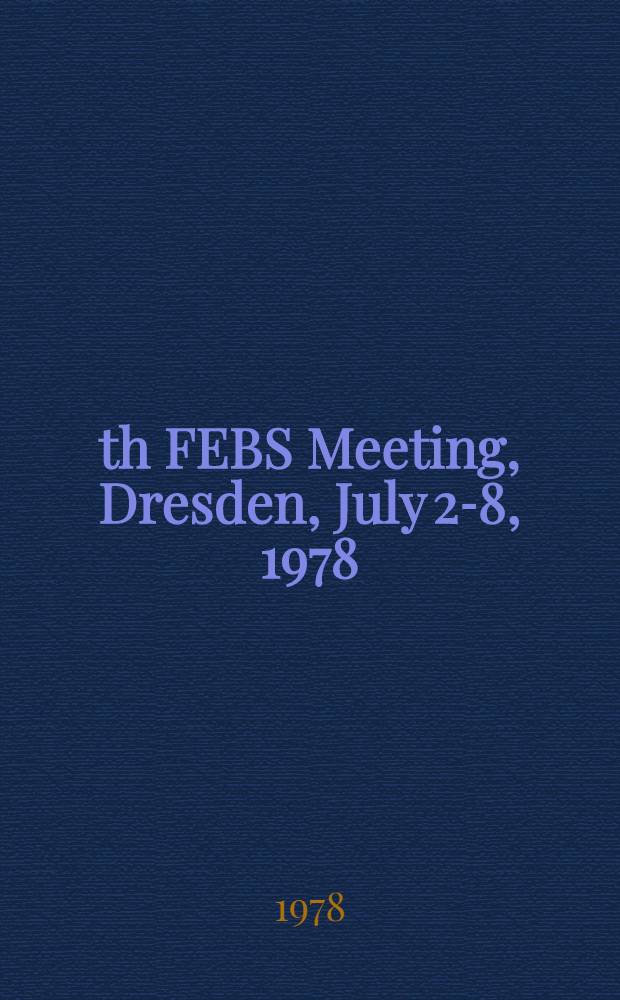 12th FEBS Meeting, Dresden, July 2-8, 1978 : Materials