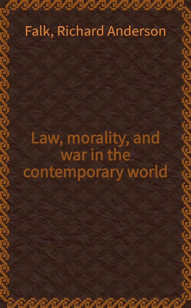 Law, morality, and war in the contemporary world