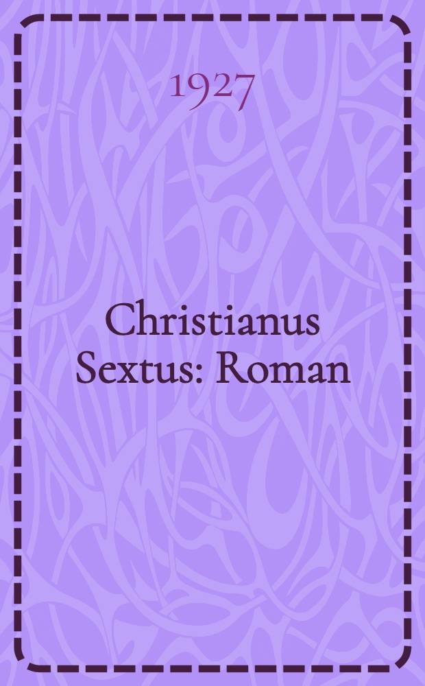 Christianus Sextus : Roman