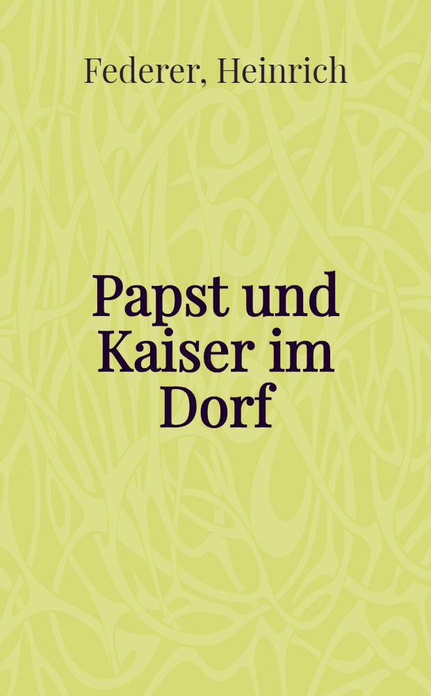 Papst und Kaiser im Dorf