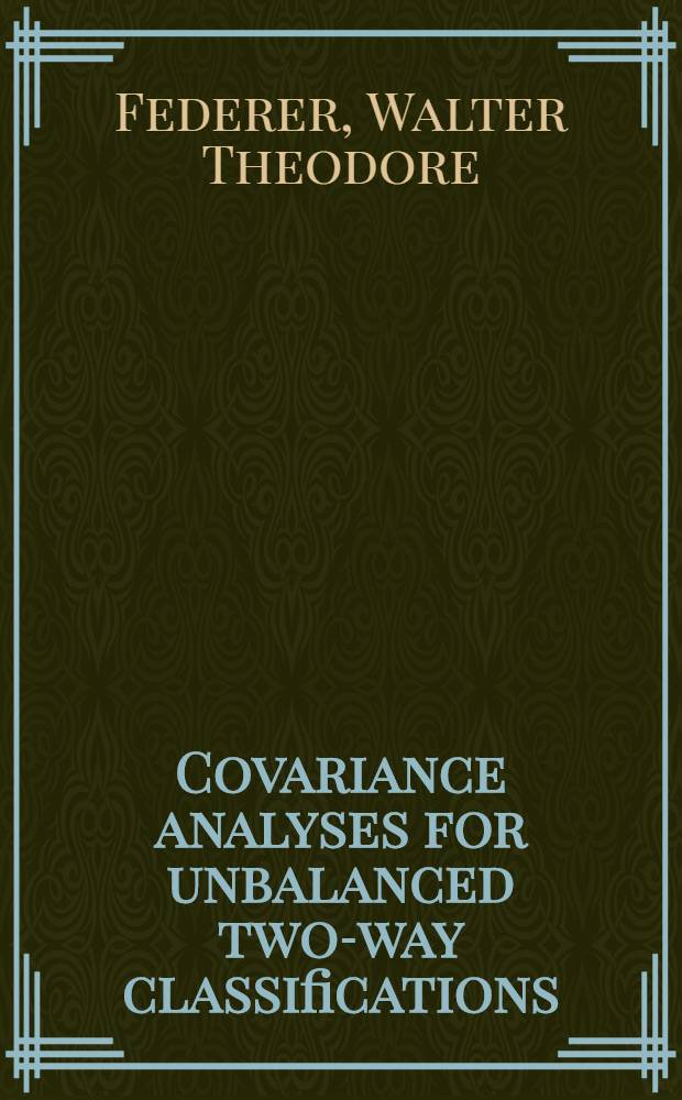 Covariance analyses for unbalanced two-way classifications