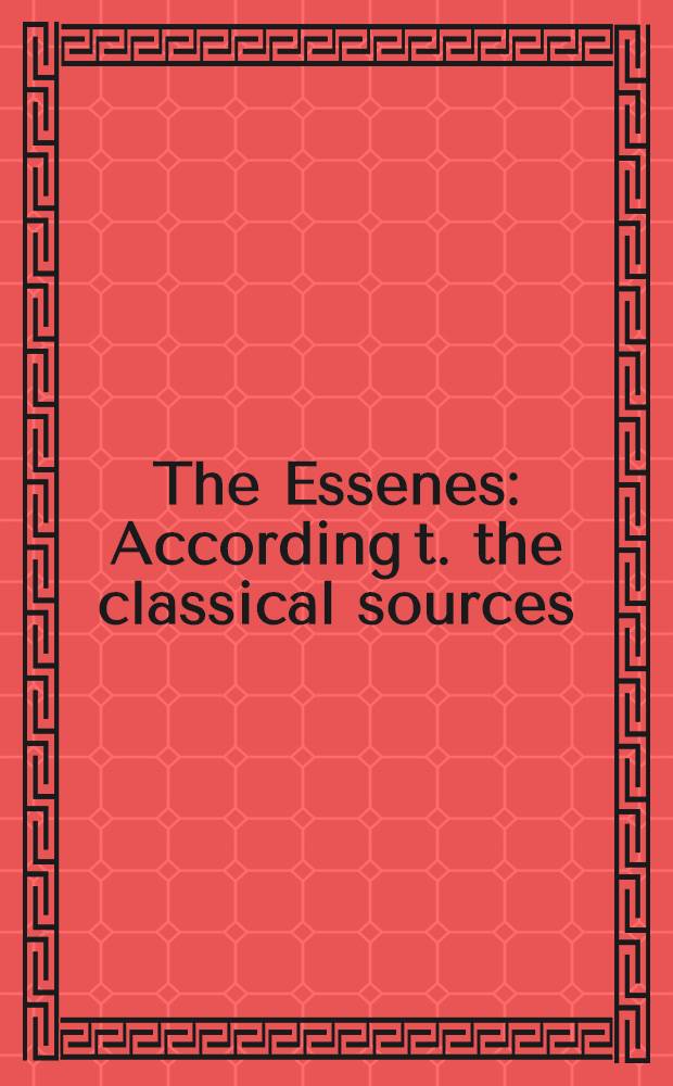 The Essenes : According t. the classical sources