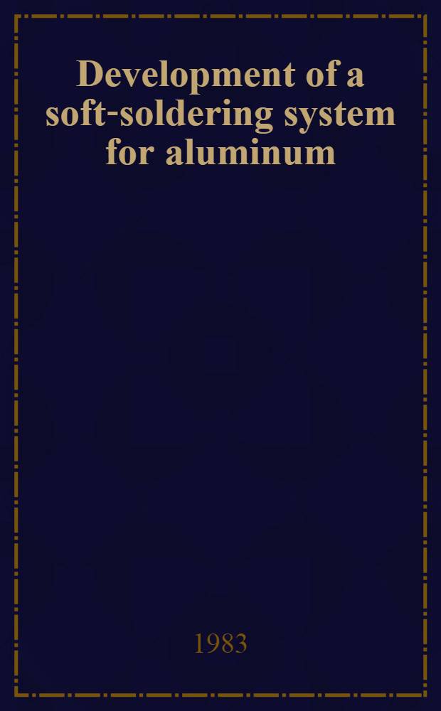 Development of a soft-soldering system for aluminum
