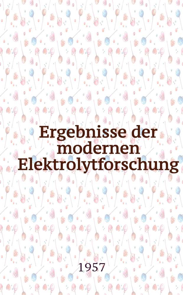 Ergebnisse der modernen Elektrolytforschung