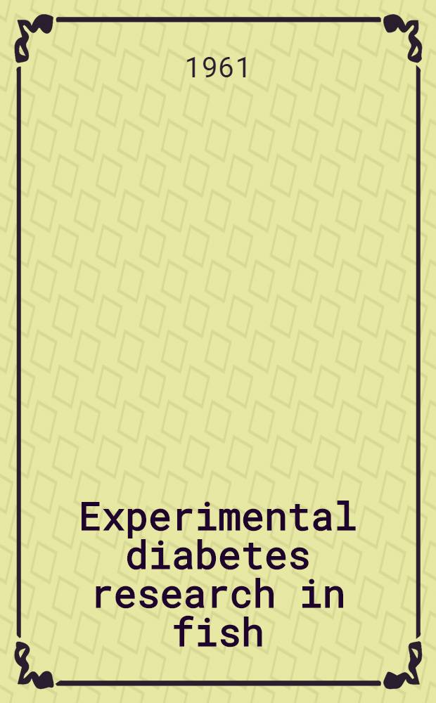 Experimental diabetes research in fish : On the morphology and physiology of the endocrine pancreatic tissue of the marine teleost Cottus scorpius with special reference to the role of glutathione in the mechanism of alloxan diabetes using a modified nitroprusside method