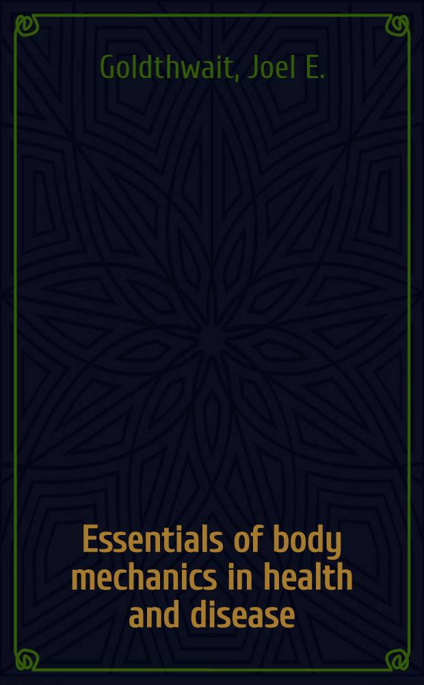 Essentials of body mechanics in health and disease