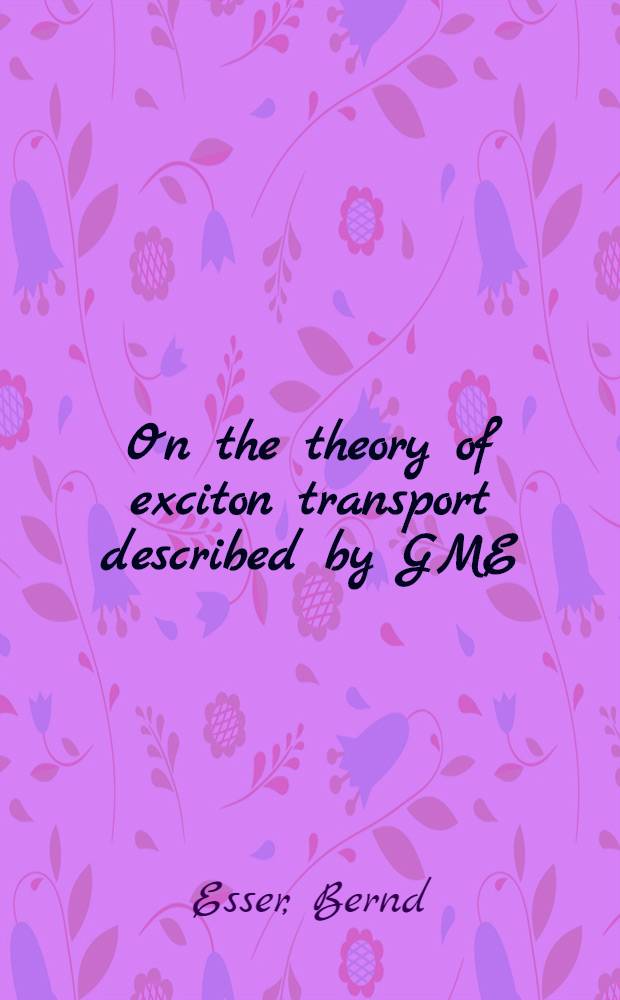 On the theory of exciton transport described by GME