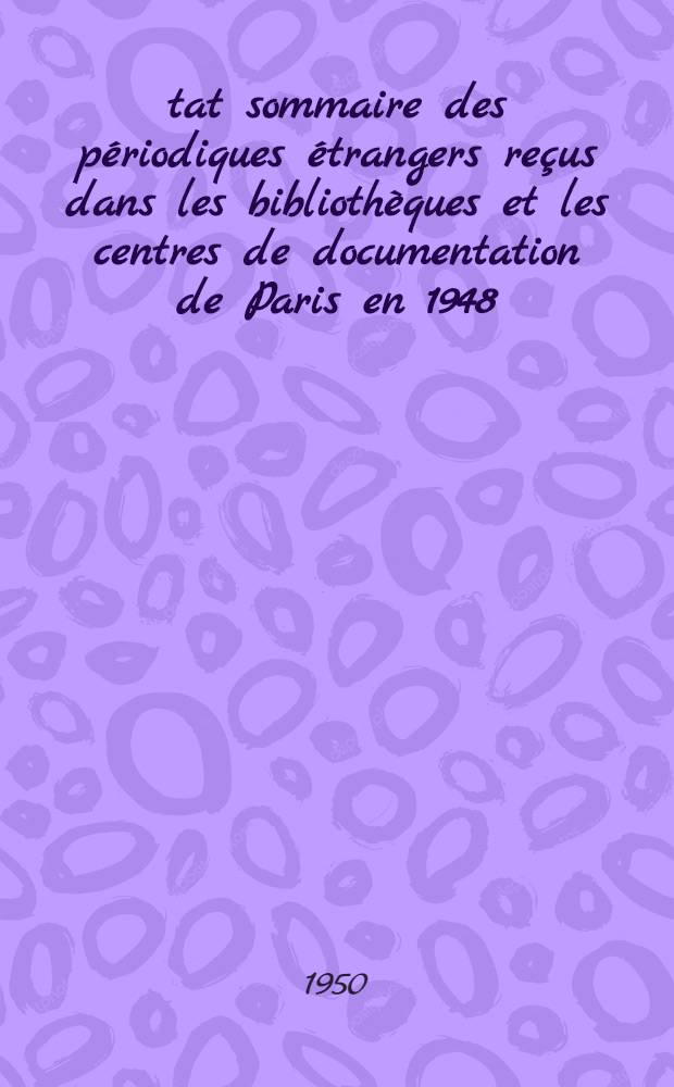 &Eacute;tat sommaire des p&eacute;riodiques &eacute;trangers re&ccedil;us dans les biblioth&egrave;ques et les centres de documentation de Paris en 1948 : Science humaines. P. 1 : Liste alphab&eacute;tique par titres suivie d'un index analytique