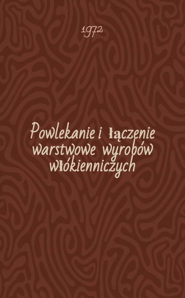 Powlekanie i łączenie warstwowe wyrob&oacute;w wł&oacute;kienniczych