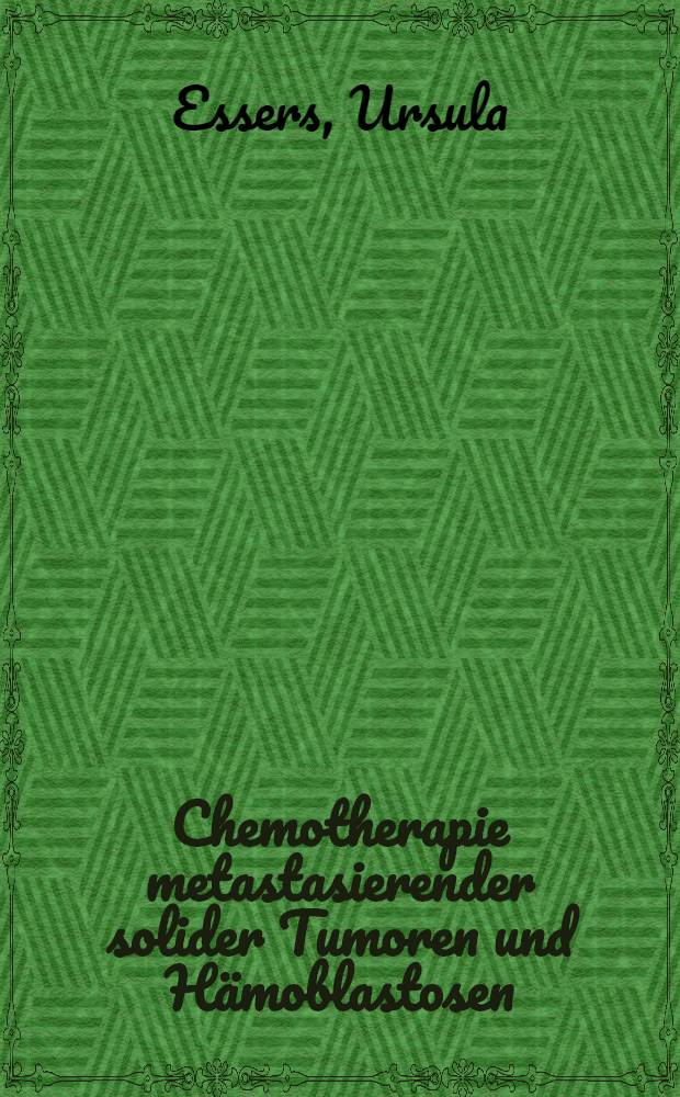 Chemotherapie metastasierender solider Tumoren und Hämoblastosen