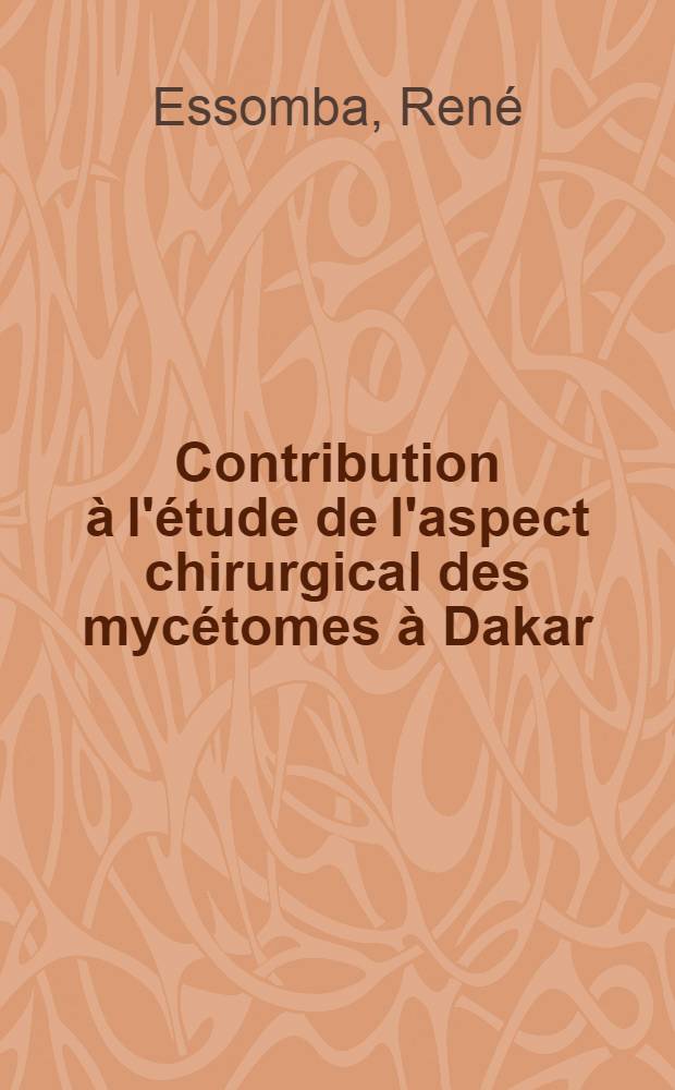 Contribution à l'étude de l'aspect chirurgical des mycétomes à Dakar : (À propos de 60 observations) : Thèse ..