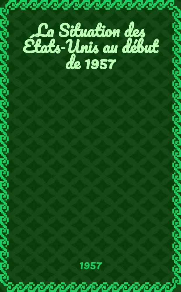 La Situation des États-Unis au début de 1957