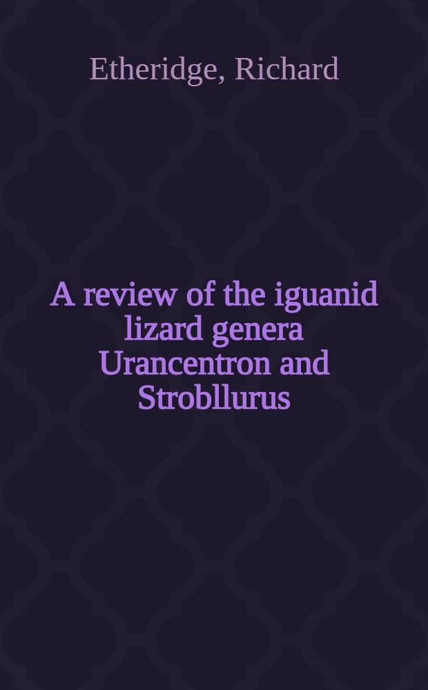 A review of the iguanid lizard genera Urancentron and Strobllurus