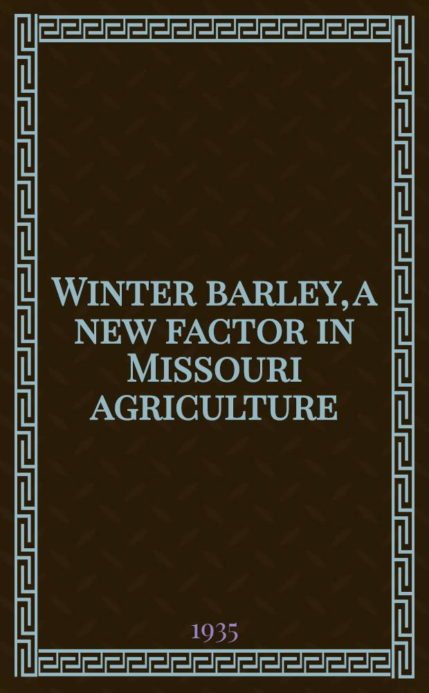 Winter barley, a new factor in Missouri agriculture