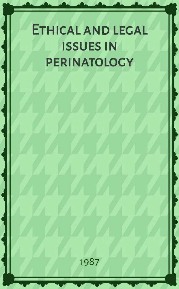 Ethical and legal issues in perinatology